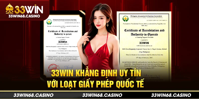 33win khẳng định uy tín với loạt giấy phép quốc tế