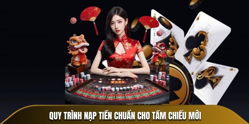 Quy trình nạp tiền 33win chuẩn cho tấm chiếu mới