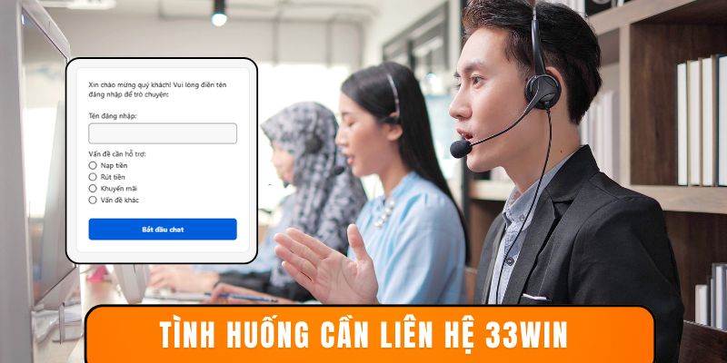 Tình huống người chơi  cần liên hệ 33win